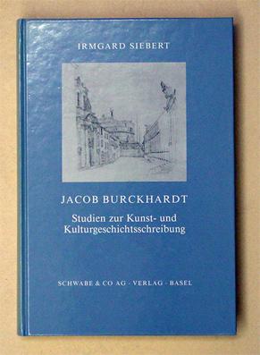 Immagine del venditore per Jacob Burckhardt. Studien zur Kunst- und Kulturgeschichtsschreibung. venduto da antiquariat peter petrej - Bibliopolium AG