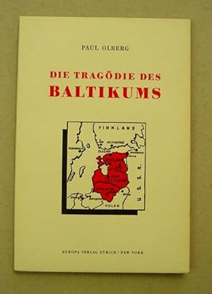 Die Tragödie des Baltikums. Die Annexion der freien Republiken Estland, Lettland und Littauen.