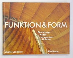 Immagine del venditore per Funktion & Form. Gestaltungs-Vielfalt im Ingenieur-Holzbau. venduto da antiquariat peter petrej - Bibliopolium AG