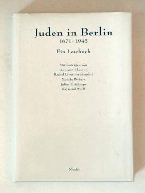 Bild des Verkufers fr Juden in Berlin. 1671 - 1945. Ein Lesebuch. zum Verkauf von antiquariat peter petrej - Bibliopolium AG