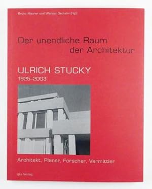 Immagine del venditore per Der unendliche Raum der Architektur - Ulrich Stucky (1925 - 2003). Architekt, Planer, Forscher, Vermittler. venduto da antiquariat peter petrej - Bibliopolium AG