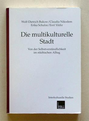 Seller image for Die multikulturelle Stadt. Von der Selbstverstndlichkeit im stdtischen Alltag. . for sale by antiquariat peter petrej - Bibliopolium AG