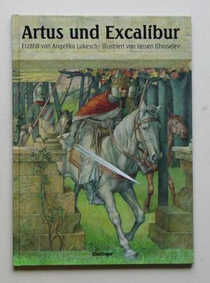 Bild des Verkufers fr Artus und Excalibur. Die Legende von Knig Artus und dem Zauberschwert Excalibur. zum Verkauf von antiquariat peter petrej - Bibliopolium AG