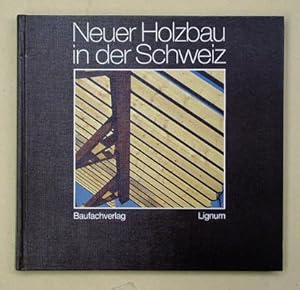 Immagine del venditore per Neuer Holzbau in der Schweiz. Mit Tradition und Erfahrung zu neuen Gestaltungen in Holz. venduto da antiquariat peter petrej - Bibliopolium AG