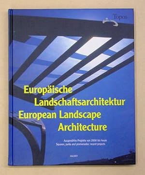 Europäische Landschaftsarchitektur. Ausgewählte Projekte von 2000 bis heute.