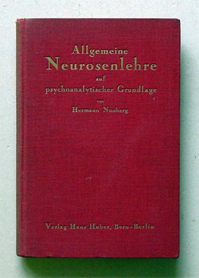 Allgemeine Neurosenlehre auf psychoanalytischer Grundlage. Mit einem Geleitwort von Prof. Sigmund...