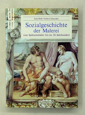 Seller image for Sozialgeschichte der Malerei vom Sptmittelalter bis ins 20. Jahrhundert. for sale by antiquariat peter petrej - Bibliopolium AG