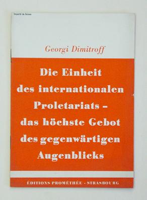 Die Einheit des internationalen Proletariats - das höchste Gebot des gegenwärtigen Augenblicks.