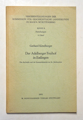 Bild des Verkufers fr Der Adelberger Freihof in Esslingen. Das Asylrecht und der Immunittsstreit im 16. Jahrhundert. zum Verkauf von antiquariat peter petrej - Bibliopolium AG