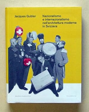 Bild des Verkufers fr Nazionalismo e internazionalismo nell?architettura moderna in Svizzera. zum Verkauf von antiquariat peter petrej - Bibliopolium AG