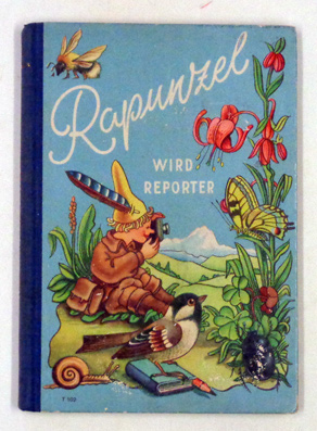 Imagen del vendedor de Rapunzel wird Reporter. Eine Geschichte aus den Alpen. a la venta por antiquariat peter petrej - Bibliopolium AG