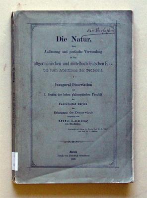 Seller image for Die Natur, ihre Auffassung und poetische Verwendung in der altgermanischen und mittelhochdeutschen Epik bis zum Abschluss der Bltezeit. for sale by antiquariat peter petrej - Bibliopolium AG