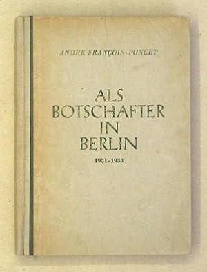 Image du vendeur pour Als Botschafter in Berlin 1931 - 1938. mis en vente par antiquariat peter petrej - Bibliopolium AG