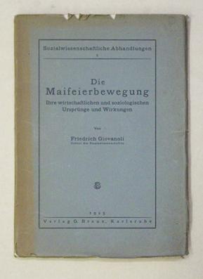 Seller image for Die Maifeierbewegung. Ihre wirtschaftlichen und soziologischen Ursprnge und Wirkungen. for sale by antiquariat peter petrej - Bibliopolium AG