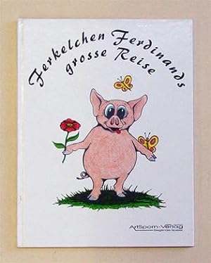 Seller image for Ferkelchen Ferdinands grosse Reise. for sale by antiquariat peter petrej - Bibliopolium AG