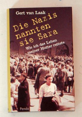 Bild des Verkufers fr Die Nazis nannten sie Sara. Wie ich das Leben meiner Mutter rettete. zum Verkauf von antiquariat peter petrej - Bibliopolium AG