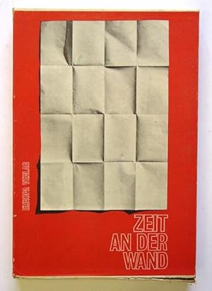 Zeit an der Wand. Österreichs Vergangenheit 1848-1965 in den wichtigsten Anschlägen und Plakaten.