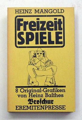 Image du vendeur pour Freizeitspiele. Mit acht Originalgraphiken von Heinz Balthes. mis en vente par antiquariat peter petrej - Bibliopolium AG