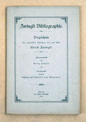 Seller image for Zwingli-Bibliographie. Verzeichnis der gedruckten Schriften von und ber Ulrich Zwingli. for sale by antiquariat peter petrej - Bibliopolium AG