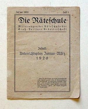 Die Räteschule - Mitteilungen der Räteschule der Gross-Berliner Arbeiterschaft. Heft 1: Inhalt: U...