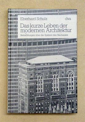 Das kurze Leben der modernen Architektur. Betrachtungen über die Spätzeit des Bauhauses.