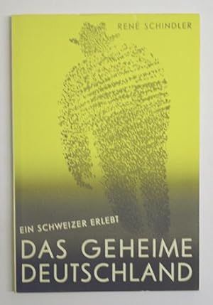 Bild des Verkufers fr Ein Schweizer erlebt das geheime Deutschland. Tatsachenbericht. zum Verkauf von antiquariat peter petrej - Bibliopolium AG
