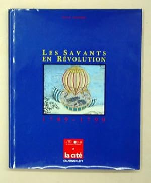 Les savants en Révolution 1789 - 1799.