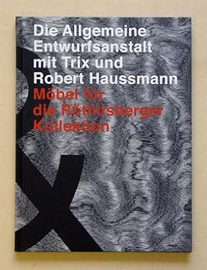 Die allgemeine Entwurfsanstalt mit Trix und Robert Haussmann. Möbel für die Röthlisberger Kollekt...