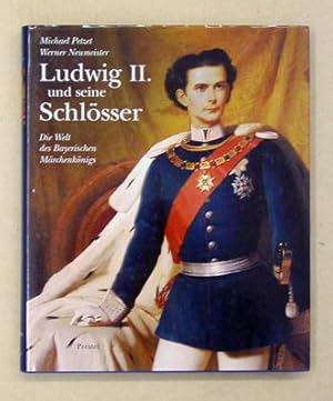 Bild des Verkufers fr Ludwig ll. und seine Schlsser. Die Welt des Bayrischen Mrchenknigs. zum Verkauf von antiquariat peter petrej - Bibliopolium AG