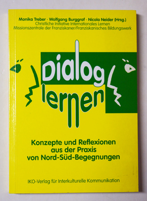 Dialog lernen: Konzepte und Reflexionen aus der Praxis von Nord-Süd-Begegnungen.