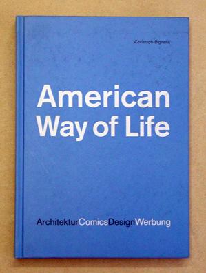 Imagen del vendedor de American Way of Life. Architektur, Comics, Design, Werbung. a la venta por antiquariat peter petrej - Bibliopolium AG