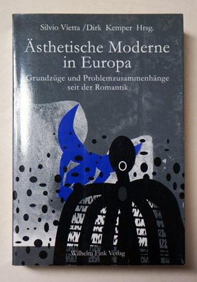 Seller image for sthetische Moderne in Europa. Grundzge und Problemzusammenhnge seit der Romantik. for sale by antiquariat peter petrej - Bibliopolium AG