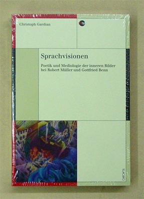 Seller image for Sprachvisionen. Poetik und Mediologie der inneren BIlder bei Robert Mller und Gottfried Benn. for sale by antiquariat peter petrej - Bibliopolium AG