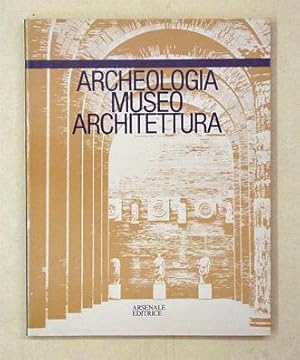 Archeologia, museo, architettura.