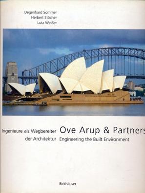 Seller image for Ove Arup & Partners - Ingenieure als Wegbereiter der Architektur - Engineering the built environment. Prinzipien, Projekte, Erfahrungen -Philosophy, Projects, Experience. for sale by antiquariat peter petrej - Bibliopolium AG