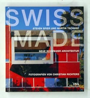 Swiss made - Neue Schweizer Architektur.