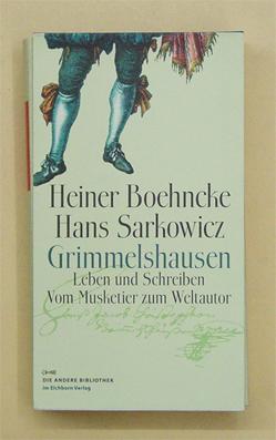 Grimmelshausen. Leben und Schreiben. Vom Musketier zum Weltautor.