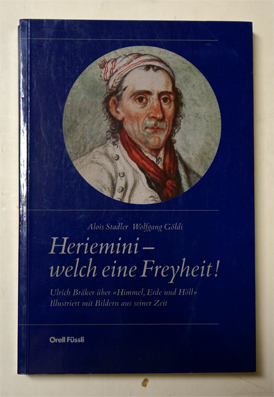 Bild des Verkufers fr Heriemini - welch eine Freiheit! Ulrich Brker ber Himmel, Erde und Hll. zum Verkauf von antiquariat peter petrej - Bibliopolium AG