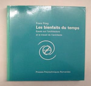 Imagen del vendedor de Les bienfaits du temps. Essais sur l?architecture et le travail de l?architecte. a la venta por antiquariat peter petrej - Bibliopolium AG