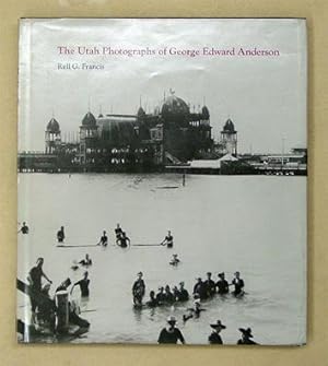 Seller image for The Utah Photographs of G. E. Anderson. for sale by antiquariat peter petrej - Bibliopolium AG
