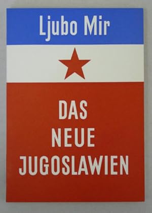 Das neue Jugoslawien.