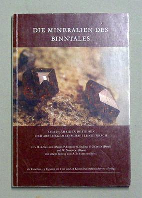 Imagen del vendedor de Die Mineralien des Binntales. Zum 20 jhrigen bestehen der Arbeitergemeinschaft Lengenbach. a la venta por antiquariat peter petrej - Bibliopolium AG