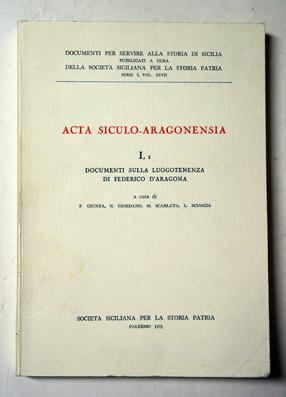 Seller image for Acta Siculo-Aragonensia. Bd. I, 1: Documenti sulla luogotenenza di Federico D?Aragona. for sale by antiquariat peter petrej - Bibliopolium AG
