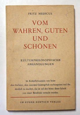 Vom Wahren, Guten und Schönen. Kulturphilosophische Abhandlungen.