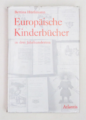Europäische Kinderbücher in drei Jahrhunderten.