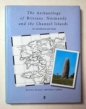 The Archaeology of Brittany, Normandy and the Channel Islands. An introduction an guide.