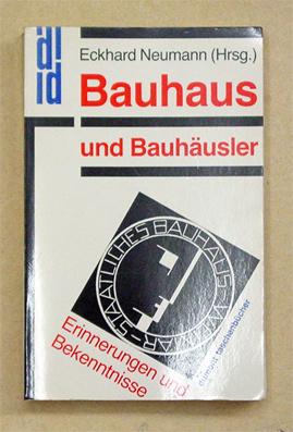 Seller image for Bauhaus und die Bauhusler. Erinnerungen und Bekenntnisse. for sale by antiquariat peter petrej - Bibliopolium AG