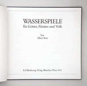 Wasserspiele für Götter, Fürsten und Volk.