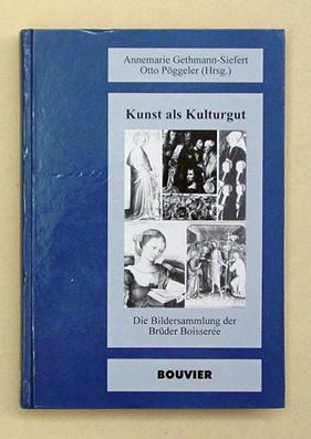 Bild des Verkufers fr Kunst als Kulturgut. Die Bildersammlung der Brder Boissere - ein Schritt in der Begrndung des Museums. zum Verkauf von antiquariat peter petrej - Bibliopolium AG