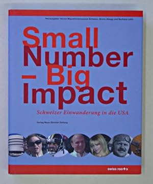 Immagine del venditore per Small number - Big impact. Schweizer Einwanderung in die USA. venduto da antiquariat peter petrej - Bibliopolium AG